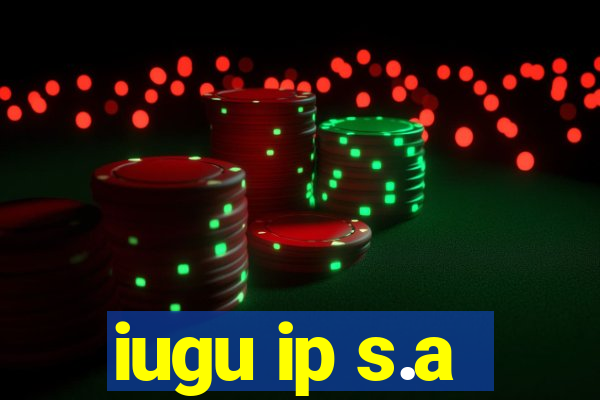 iugu ip s.a